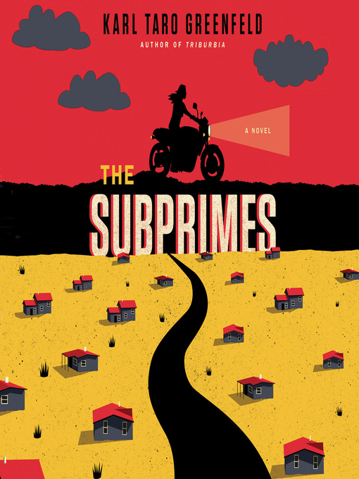 Title details for The Subprimes by Karl Taro Greenfeld - Available